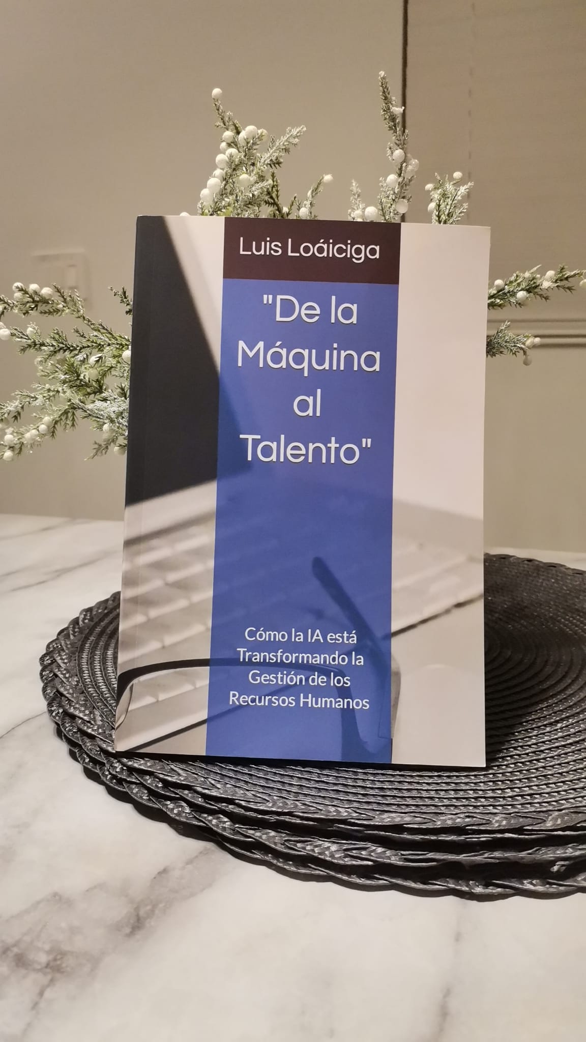 De la Máquina al Talento by Luis Loaiciga